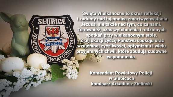Życzenia z okazji Świąt Wielkanocnych Komendanta Powiatowego Policji w Słubicach
